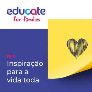 Episódio 2 do podcast Educate for Families.