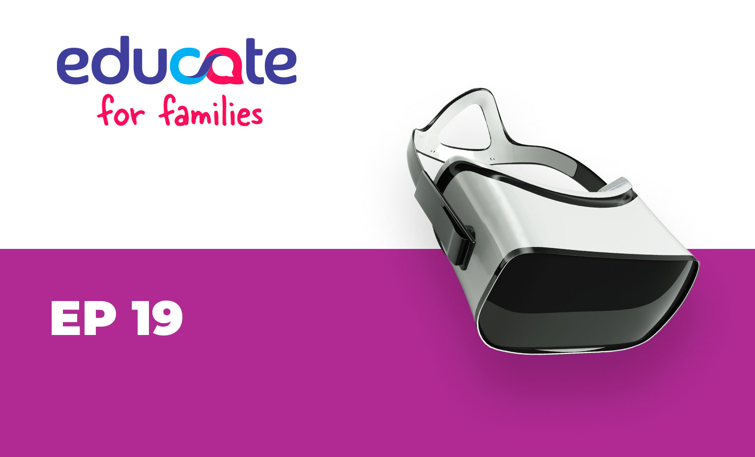 Episódio 19 do podcast Educate for Families.