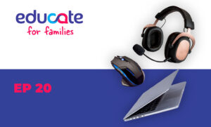 Episódio 20 do podcast Educate for Families.